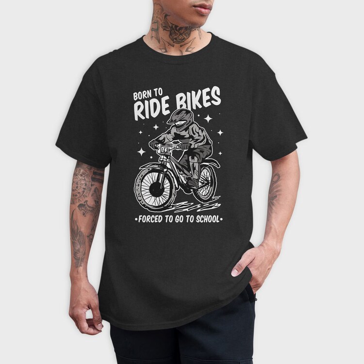 Born to Ride Bikes Forced to Go to School, Tricou Barbati (Unisex)