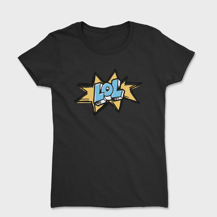 Lol, Tricou Femei
