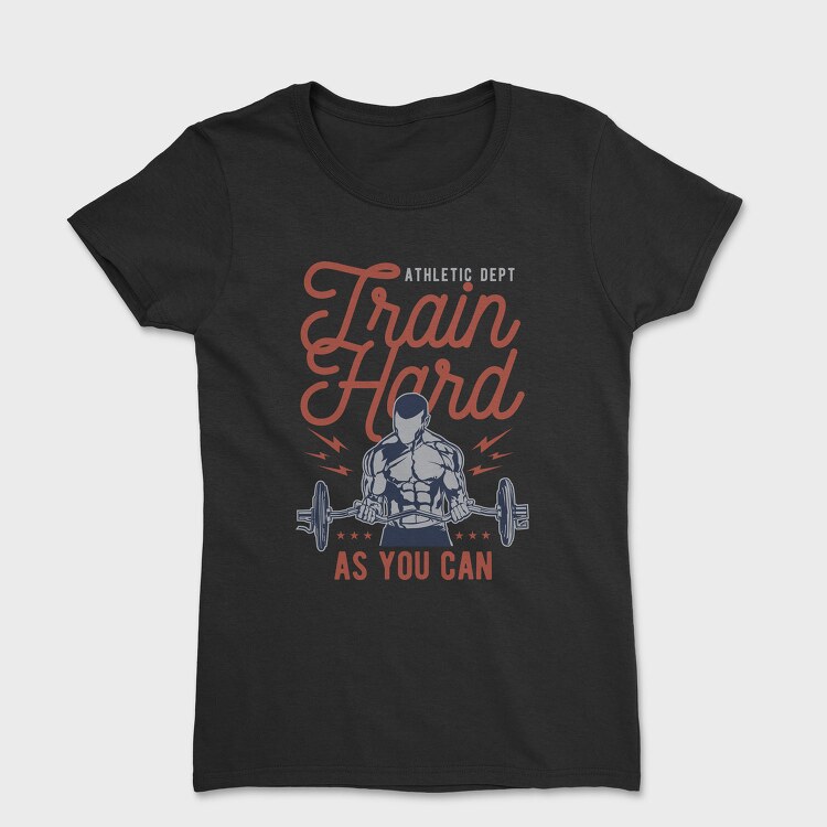 Train Hard, Tricou Femei
