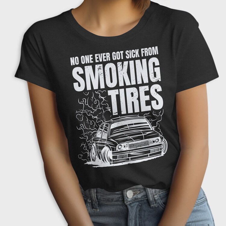 Smoking Tires, Tricou Femei