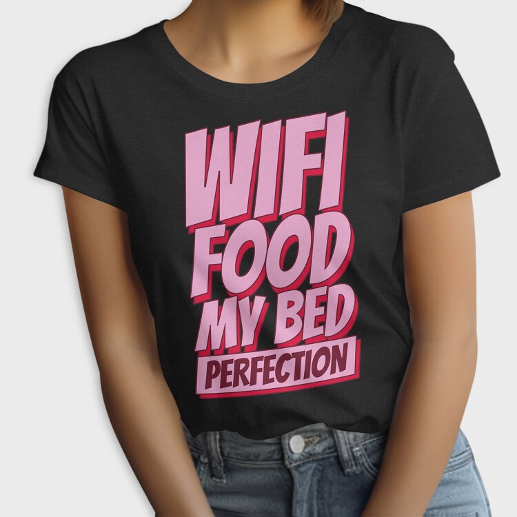 Wifi Food My Bed, Tricou Femei
