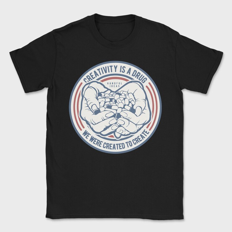 Creativity Is A Drug, Tricou Barbati (Unisex)