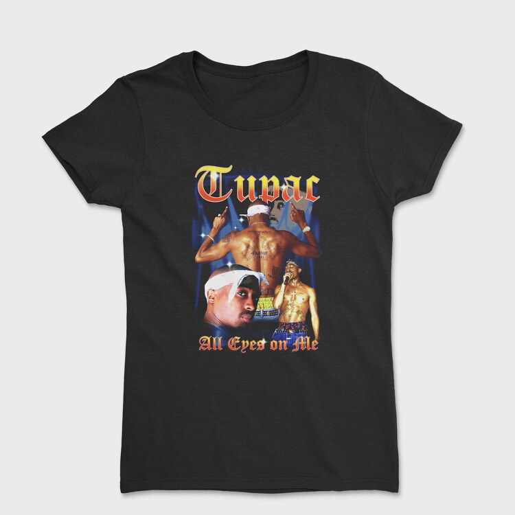 Tupac All Eyes On Me, Tricou Femei