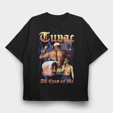 Tupac All Eyes On Me, Tricou Oversize Barbati (Unisex)