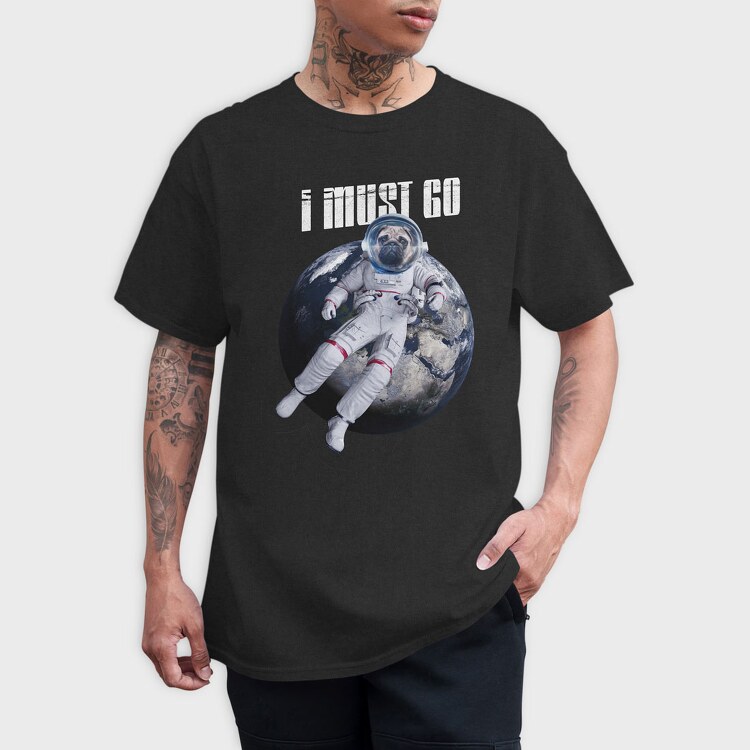 Space Dog I Must Go, Tricou Barbati (Unisex)