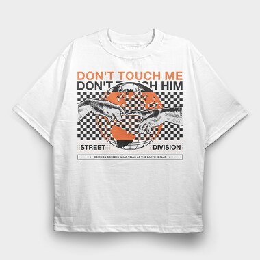 Don T Touch Me 1, Tricou Oversize Barbati (Unisex)