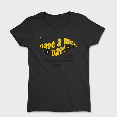 Have A Nice Day 1, Tricou Femei