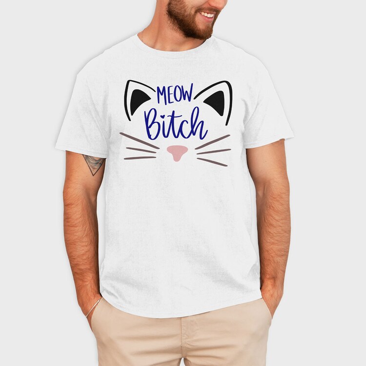 Meow Bitch, Tricou Barbati (Unisex)