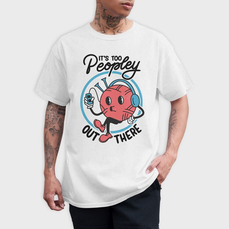 Its Too Peopely Outside, Tricou Barbati (Unisex)