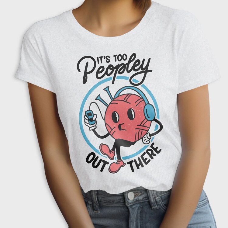 Its Too Peopely Outside, Tricou Femei