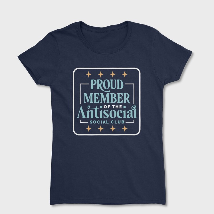 Proud Member Antisocial, Tricou Femei