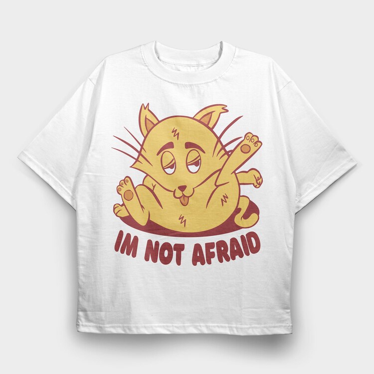 Not Afraid Cat Funny, Tricou Oversize Barbati (Unisex)