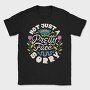 Not Just A Pretty Face Women Day, Tricou Barbati (Unisex)
