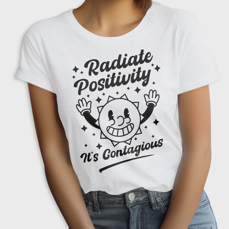 Radiate Positivity Contagious, Tricou Femei