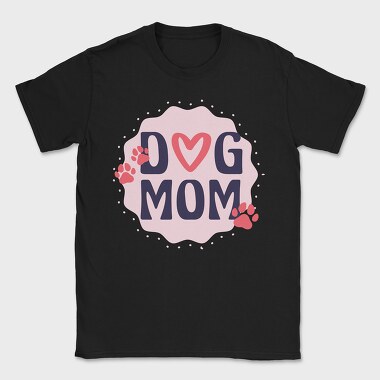Dog Mom, Tricou Barbati (Unisex)