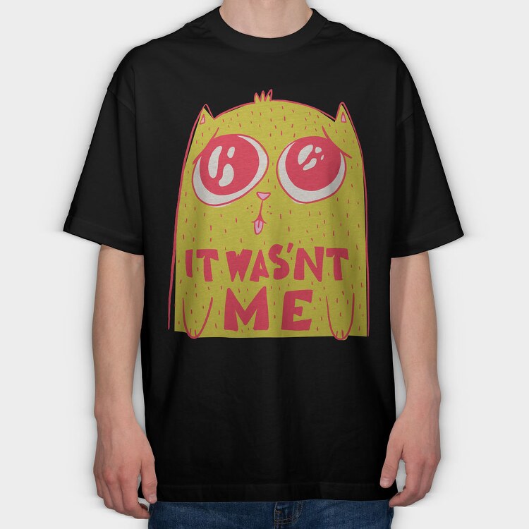 Cat It Wasnt Me, Tricou Oversize Barbati (Unisex)