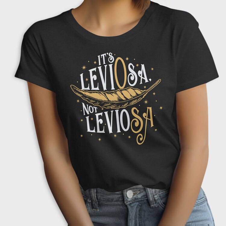 It S Leviosa Not Leviosa Harry Potter, Tricou Femei