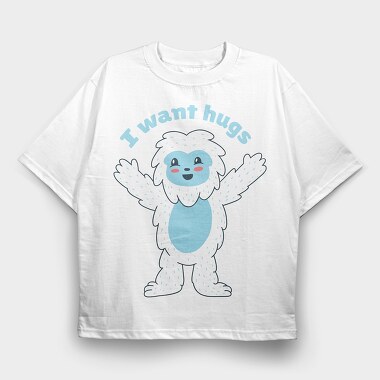 I Want Hugs, Tricou Oversize Barbati (Unisex)