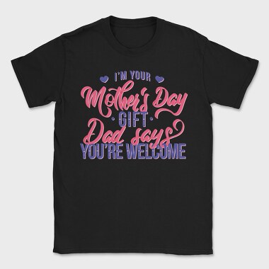 Im Your Mother Day Quote, Tricou Barbati (Unisex)