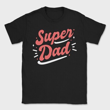 Super Dad, Tricou Barbati (Unisex)