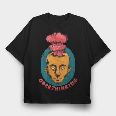 Overthinking, Tricou Oversize Barbati (Unisex)