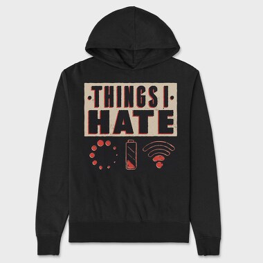 Things I Hate, Hanorac Oversize Barbati (Unisex)