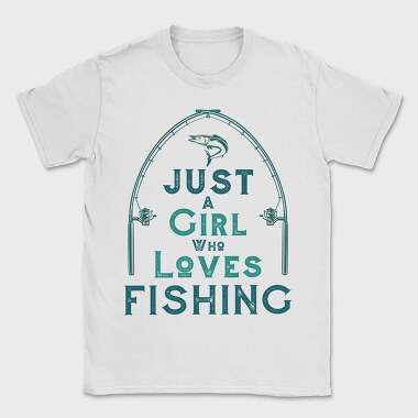 Just A Girl Who Loves Fishing, Tricou Barbati (Unisex)
