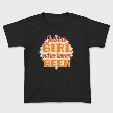 Just A Girl Who Loves Beer, Tricou Copii