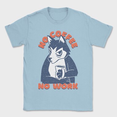 Husky No Coffee No Work, Tricou Barbati (Unisex)