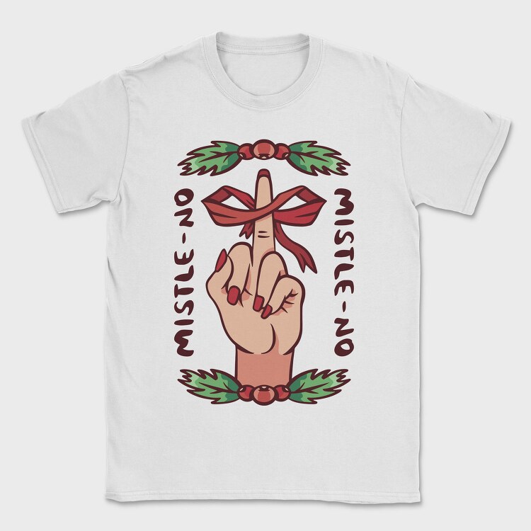 Funny Anti Christmas Mistle No, Tricou Barbati (Unisex)