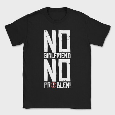 No Girlfriend, Tricou Barbati (Unisex)