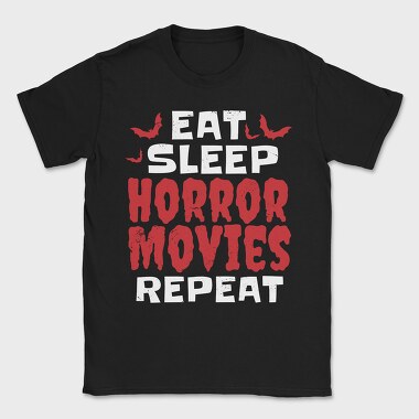 Eat Sleep Horror Movies, Tricou Barbati (Unisex)