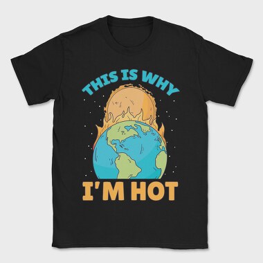 ThisIs Why Im Hot, Tricou Barbati (Unisex)
