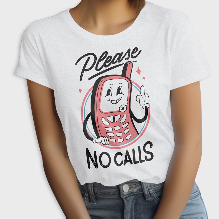 Please No Calls, Tricou Femei
