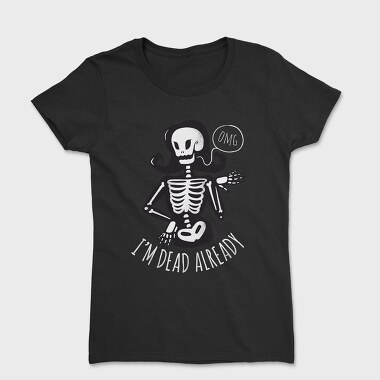 I'm Dead Already, Tricou Femei
