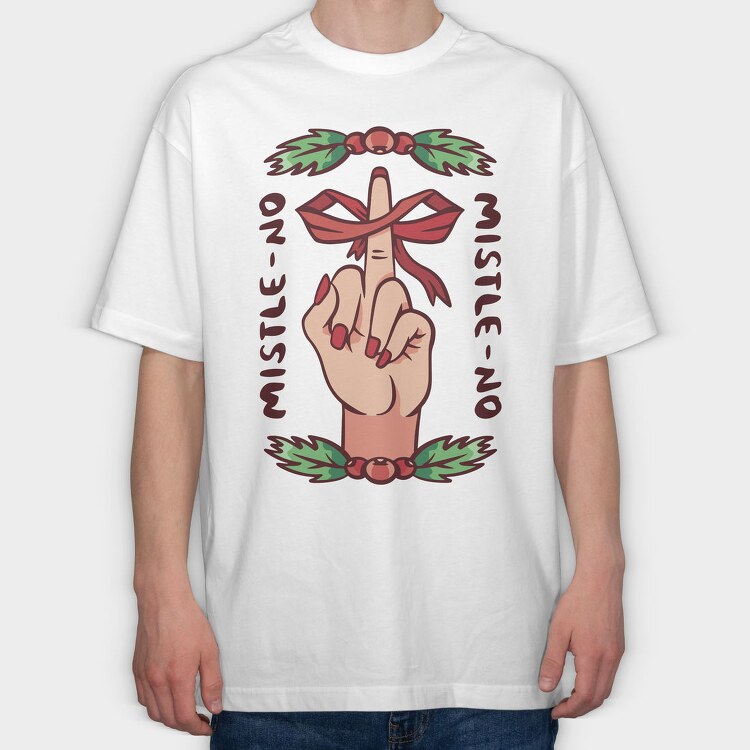 Funny Anti Christmas Mistle No, Tricou Oversize Barbati (Unisex)