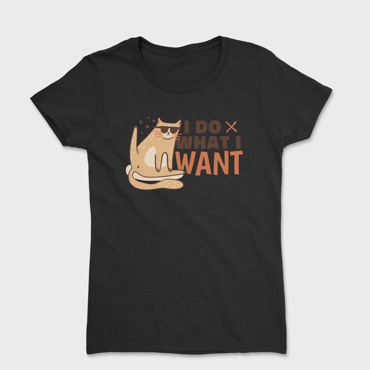 Do What I Want Funny Cat Sunglasses Creators Ep, Tricou Femei
