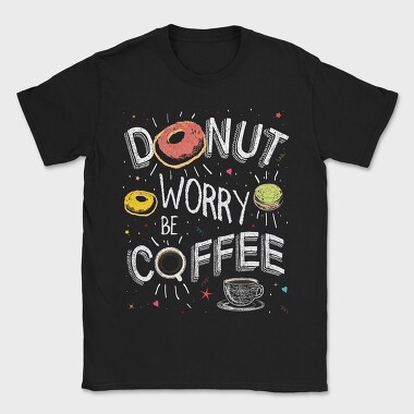 Donut Worry Be Coffee, Tricou Barbati (Unisex)