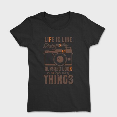 Life Is Like Photography, Tricou Femei