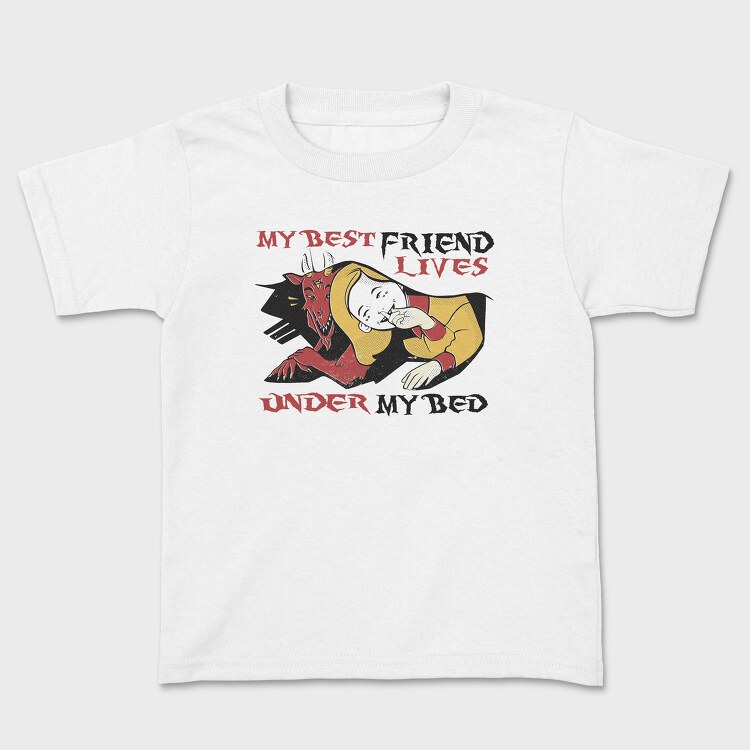 Funny Monster Quote Best Friend Under Bed, Tricou Copii