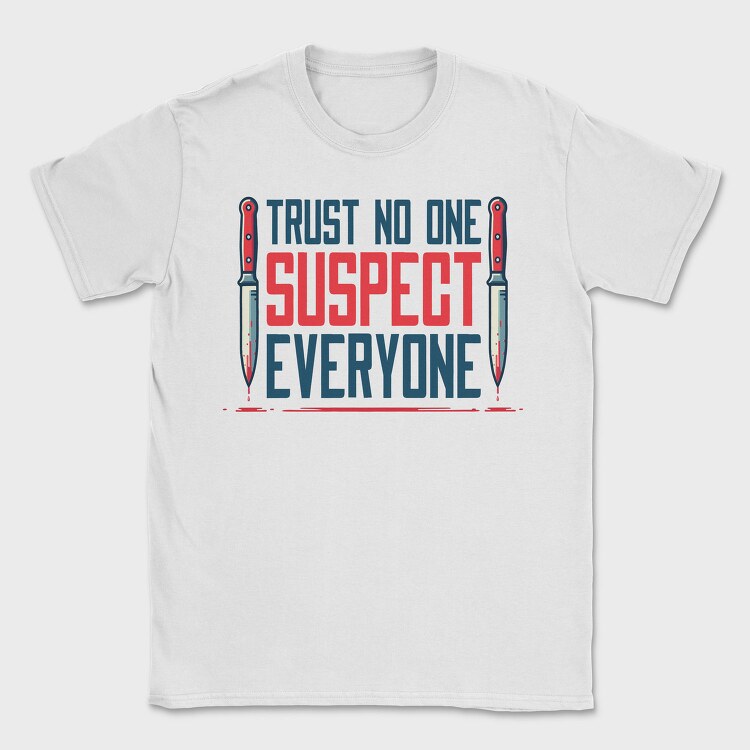 Funny Suspicion Quote Mistery Dinner, Tricou Barbati (Unisex)