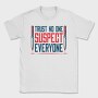 Funny Suspicion Quote Mistery Dinner, Tricou Barbati (Unisex)