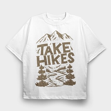 Take Hikes, Tricou Oversize Barbati (Unisex)