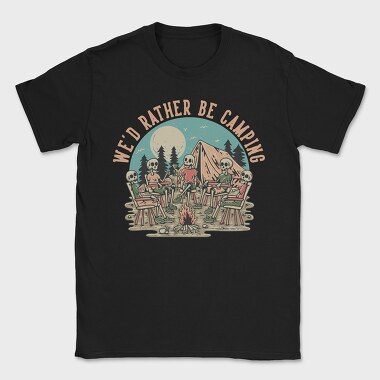 Wed Rather Be Camping, Tricou Barbati (Unisex)
