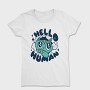 Hello Human, Tricou Femei