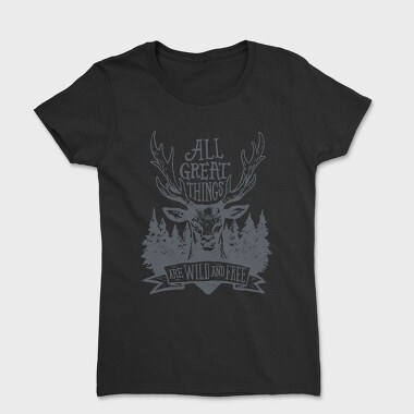 All Great Things Are Wild and Free 2, Tricou Femei