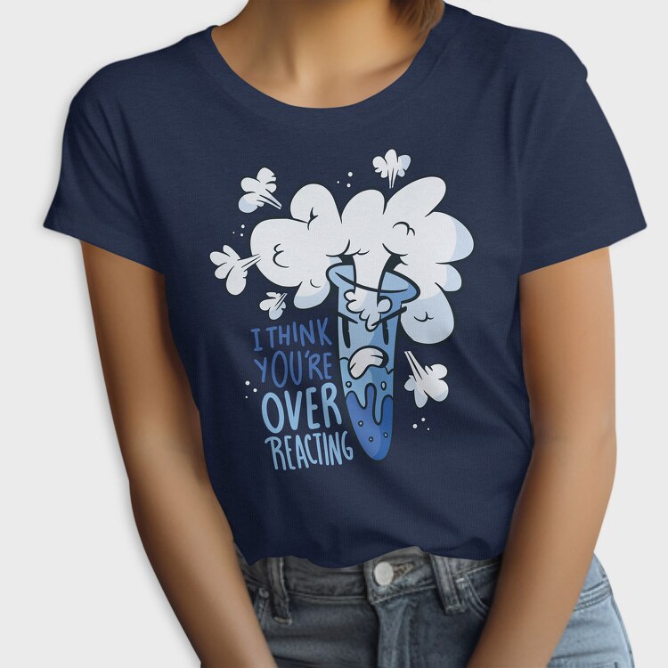 Overreacting, Tricou Femei