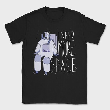 Astronaut I Need More Space, Tricou Barbati (Unisex)