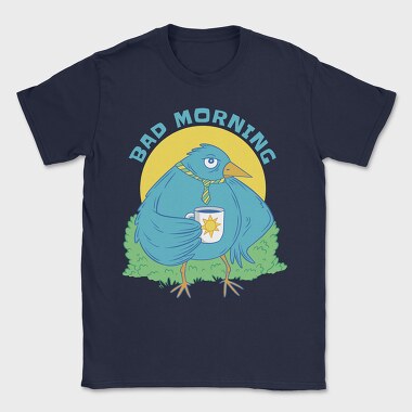 Bad Mornings Bird, Tricou Barbati (Unisex)