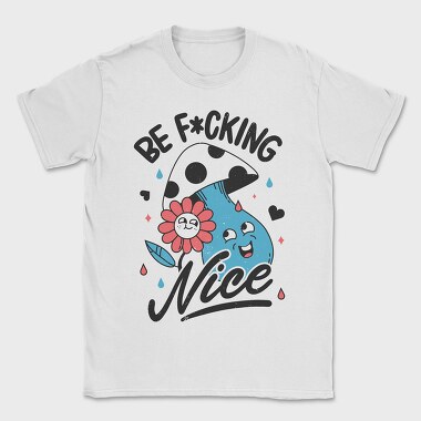 Be Nice, Tricou Barbati (Unisex)